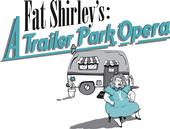 Fat Shirley's: A Trailer PArk Opera profile picture