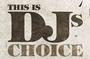 THIS IS DJâ€™s CHOICE one -out now!- profile picture