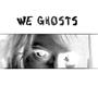 We Ghosts profile picture