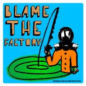 Blame the Factory profile picture