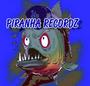 PIRANHA RECORDZ - VENICE CA. profile picture