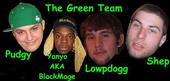 O. Shit!!! Its The Green Team???? profile picture