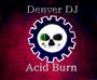 Denver Dj Acid Burn â™« (Pisces) â™« profile picture