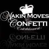 Makin Moves & Confetti Ent. profile picture