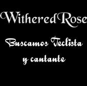 Withered Rose - BUSCA TECLISTA ENFERMO Y CANTANTE profile picture