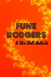 FUNK RODGERS & His Deli Selects profile picture