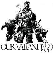 Our Valiant Dead *Looking for Drums & Vox* profile picture