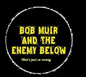 Bob Muir & The Enemy Below profile picture