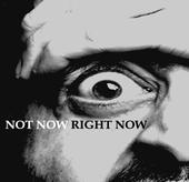 NOT NOW RIGHT NOW profile picture