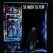 So Much to Fear (Album out Now! Just $5.00) profile picture