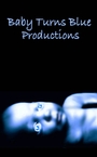 Baby Turns Blue Productions profile picture