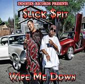 SLICK SPIT-WIPE ME DOWN-IN STORES NOW profile picture