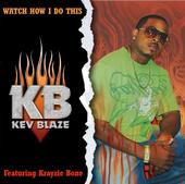 Kev Blaze Watch How I Do This Feat Krayzie Bone profile picture