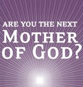 Are You The Next Mother Of God? profile picture