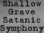 Shallow Grave Satanic Symphony profile picture