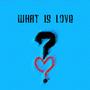 What Is Love? [iTunes this Month!} profile picture