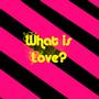 What Is Love? [iTunes this Month!} profile picture