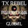 Tx Rebel Promotions Global profile picture