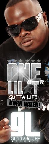 Gutta Life Records One LiL T Born Hated Comin Soon profile picture