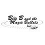 Big B and the Magic Bullets profile picture