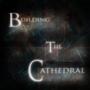 Building the Cathedral profile picture