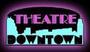 Theatre Downtown profile picture