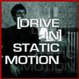 [drive in] static motion profile picture