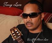 Tony Love "It’s All About Love" profile picture