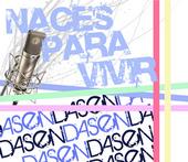 Dasen - DESCARGA YA "NACES PARA VIVIR" profile picture