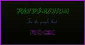 PANDEMONIUM - For those that ROCK!! profile picture