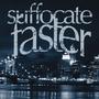 SUFFOCATE FASTER [FINALLY! MERCH STORE IS UP!] profile picture