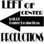 LEFT OF CENTER PRODUCTIONS profile picture