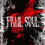 Frail Soul - NEW SONGS UP!!! profile picture