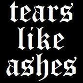 tears like ashes profile picture