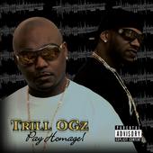 Trillogy - Trill OGz...Pay Homage!!! [6/25/08] profile picture