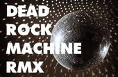 Dead Rock Machine RMX profile picture