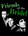 Friends of The Bride - NEW SINGLE OUT NOW! profile picture