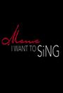 Mama, I Want to Sing! profile picture