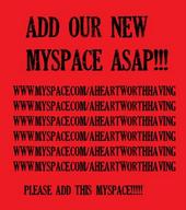 new myspace is myspace.com/aheartworthhaving profile picture