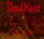 DEAD MEAT (Gigs needed for 2008) profile picture