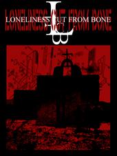 LONELINESS CUT FROM BONE profile picture