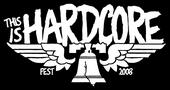 THIS IS HARDCORE FEST 2008 profile picture