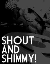 SHOUT AND SHIMMY! profile picture