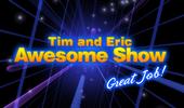 TIM AND ERIC AWESOME SHOW GREAT JOB! profile picture