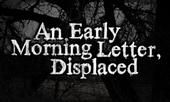 An Early Morning Letter, Displaced profile picture