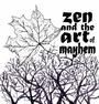 ZEN AND THE ART OF MAYHEM profile picture