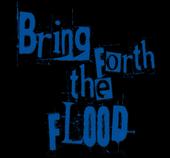 Bring Forth The Flood {Big News} profile picture