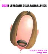 Dixie e le Ragazze della Palla al Piede profile picture