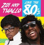 Zo! & Tigallo Love the 80’s profile picture