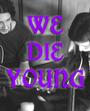 We Die Young profile picture